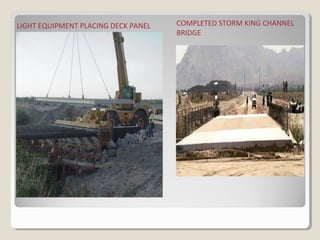 LIGHT EQUIPMENT PLACING DECK PANEL COMPLETED STORM KING CHANNEL
BRIDGE
 