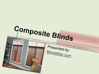 Composite Blinds - BlindsMax