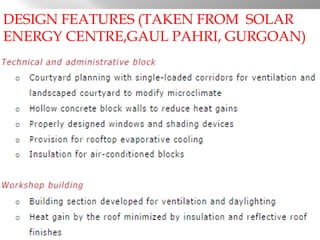 DESIGN FEATURES (TAKEN FROM SOLAR
ENERGY CENTRE,GAUL PAHRI, GURGOAN)
 