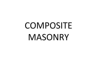 COMPOSITE
MASONRY
 