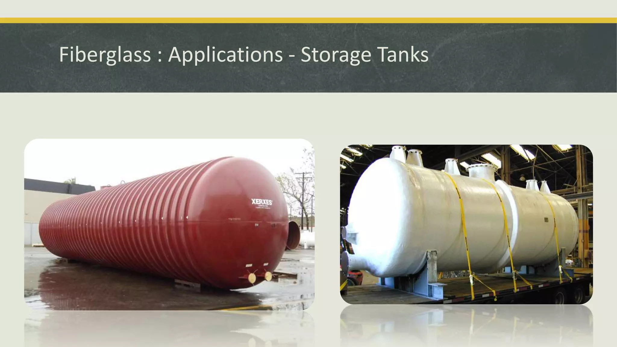 Fiberglass : Applications - Storage Tanks
 