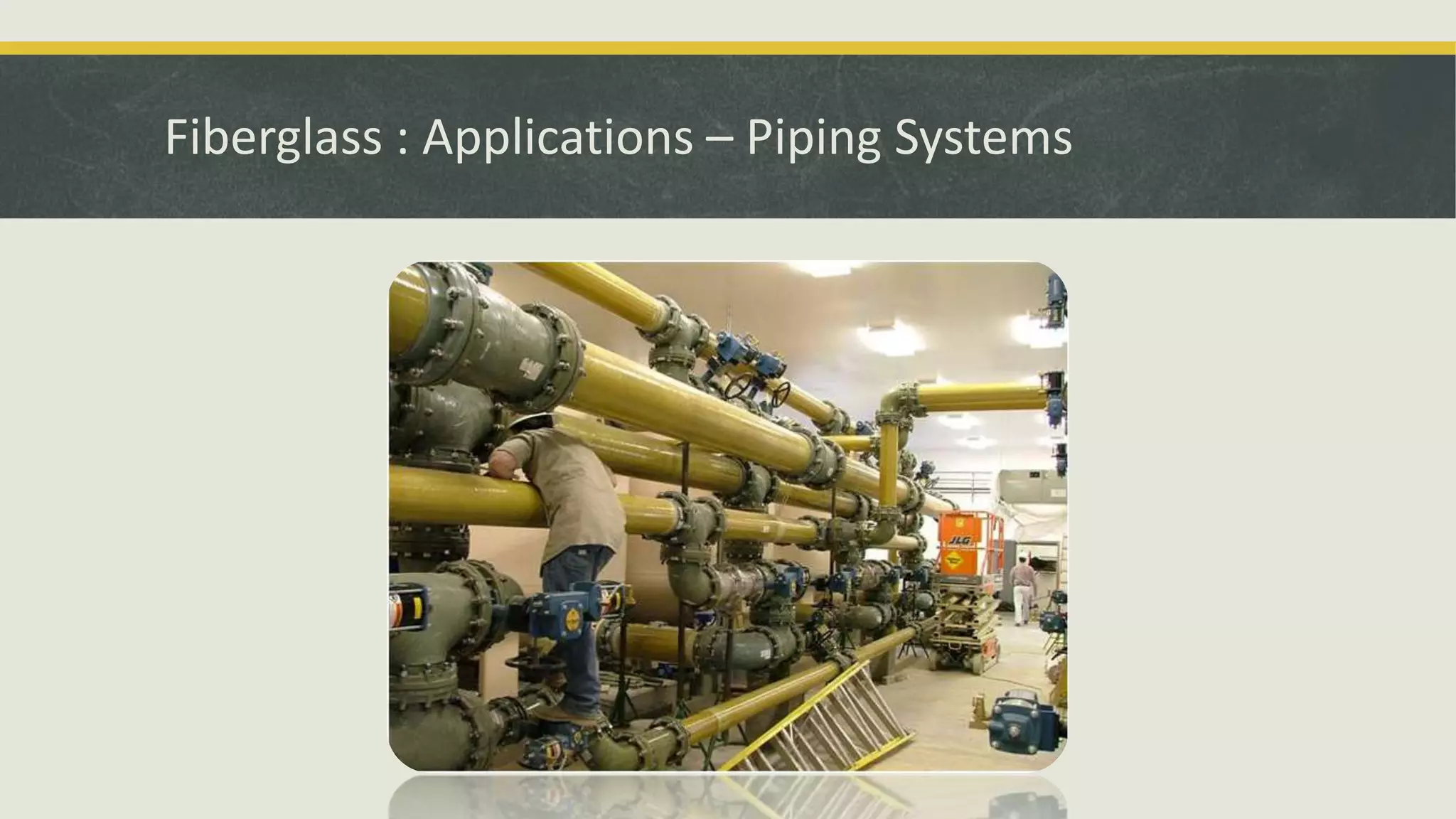 Fiberglass : Applications – Piping Systems
 