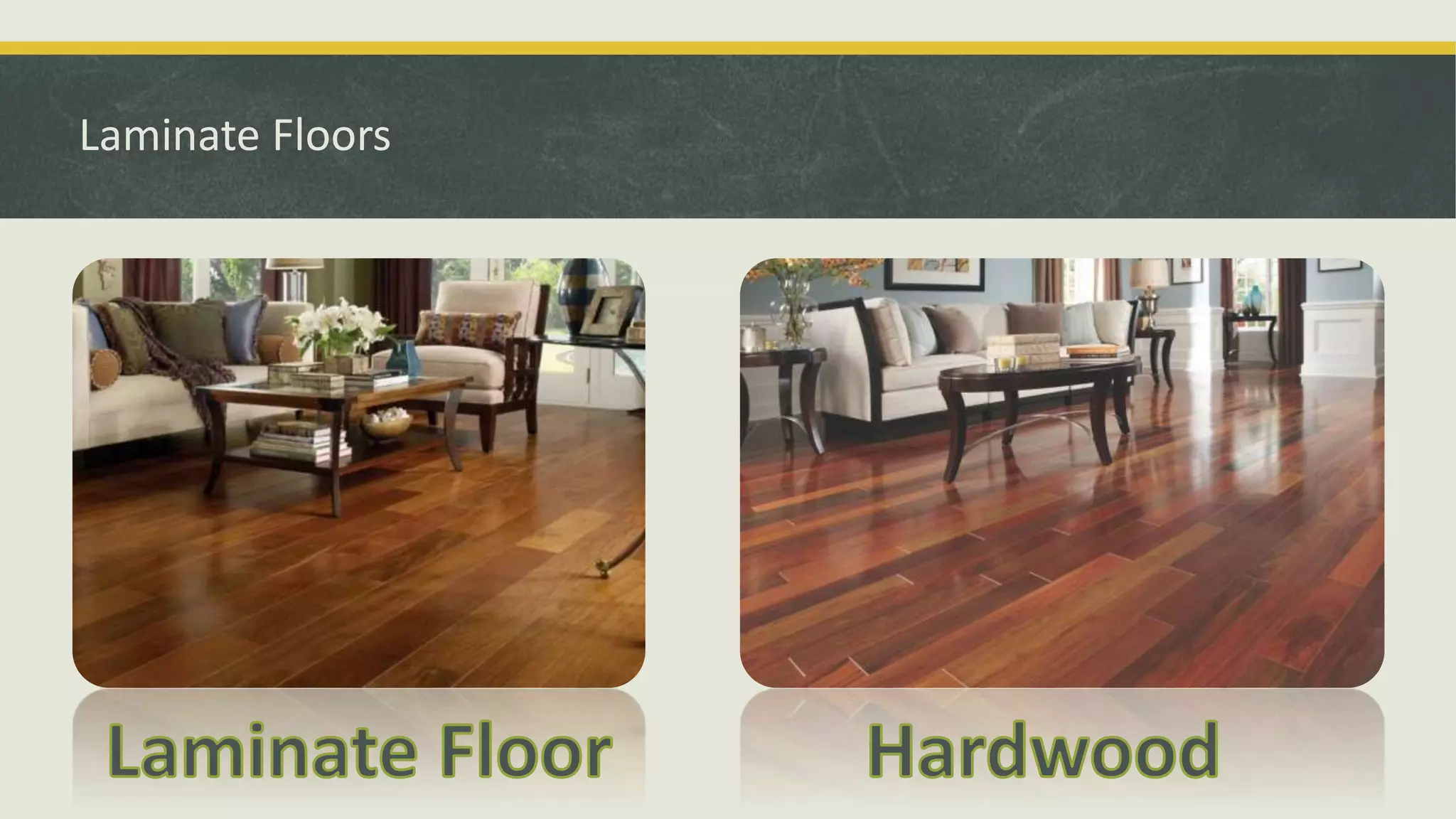 Laminate Floors
 