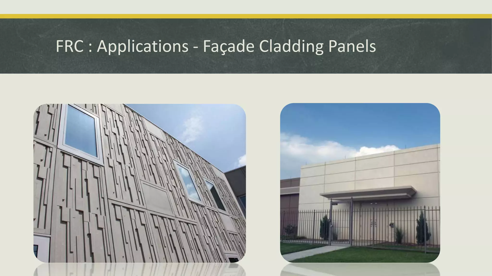 FRC : Applications - Façade Cladding Panels
 