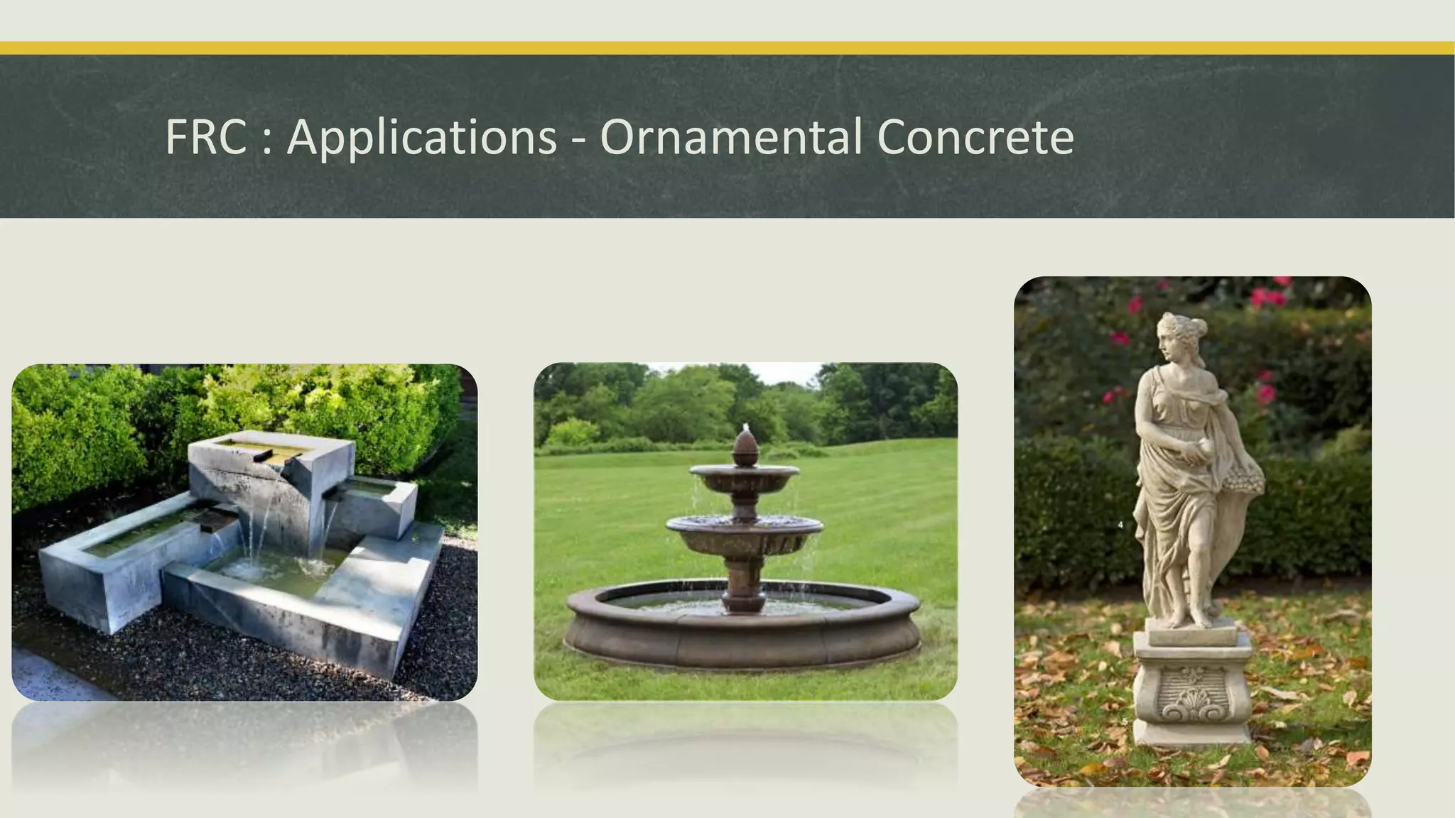 FRC : Applications - Ornamental Concrete
 