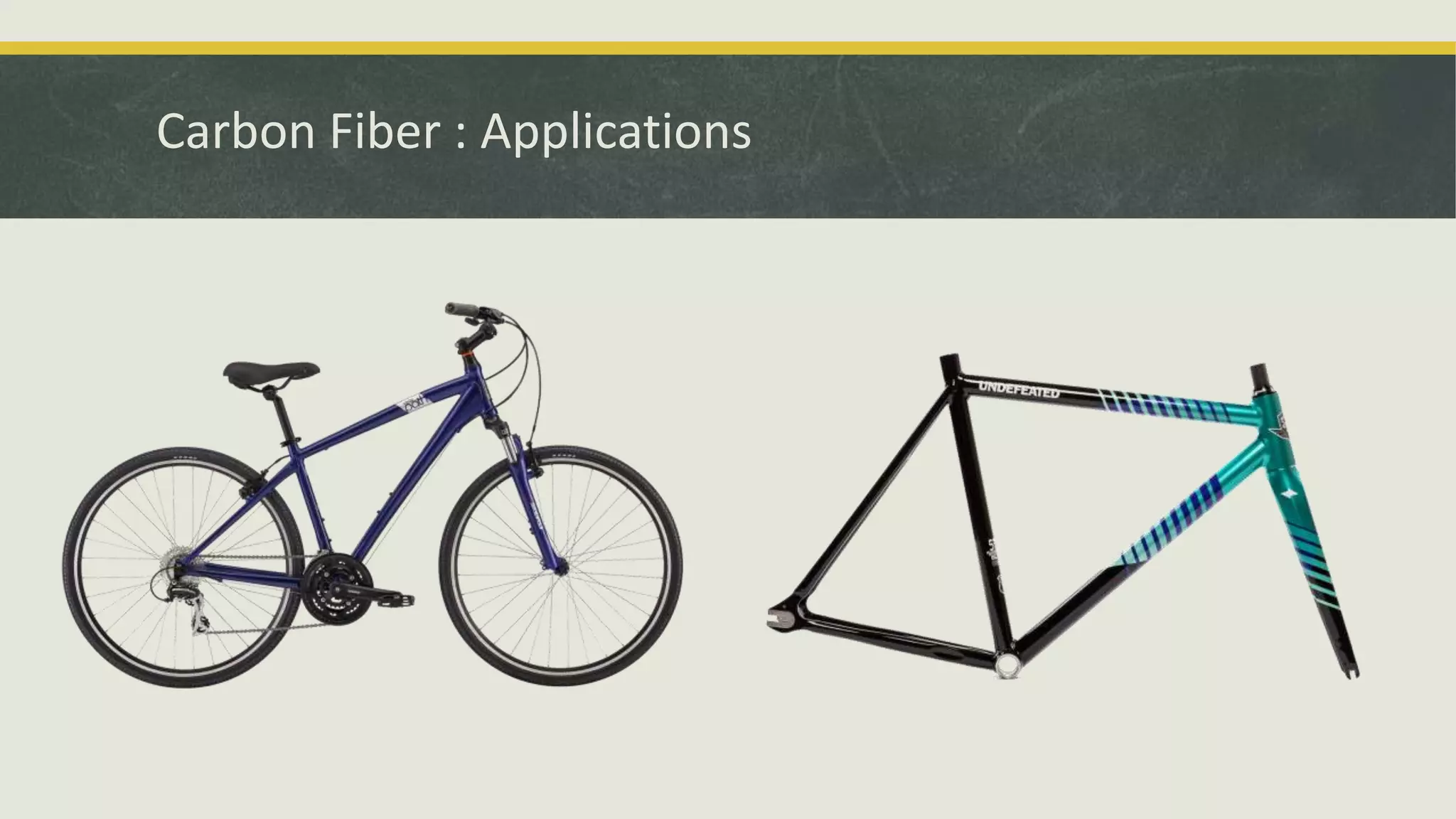 Carbon Fiber : Applications
 