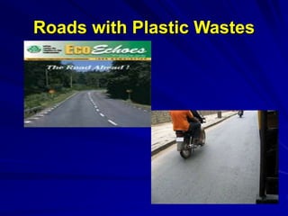 Roads with Plastic Wastes
 