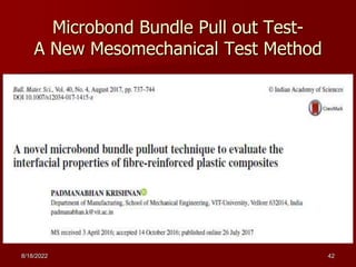 Microbond Bundle Pull out Test-
A New Mesomechanical Test Method
8/18/2022 42
 