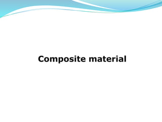Composite material
 