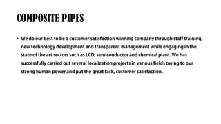 COMPOSITE PIPES
•
 
