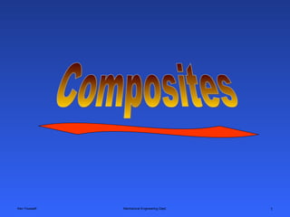 Ken Youssefi Mechanical Engineering Dept. Composites 
