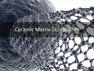 Ceramic Matrix Composites(CMC)
 