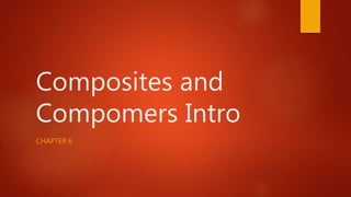 Composites and Compomers: Part 1 | PPTX