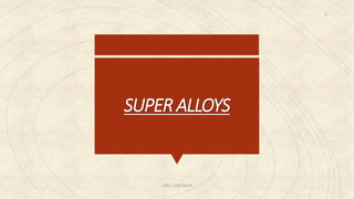 SUPER ALLOYS
ABIN ABRAHAM
23
 