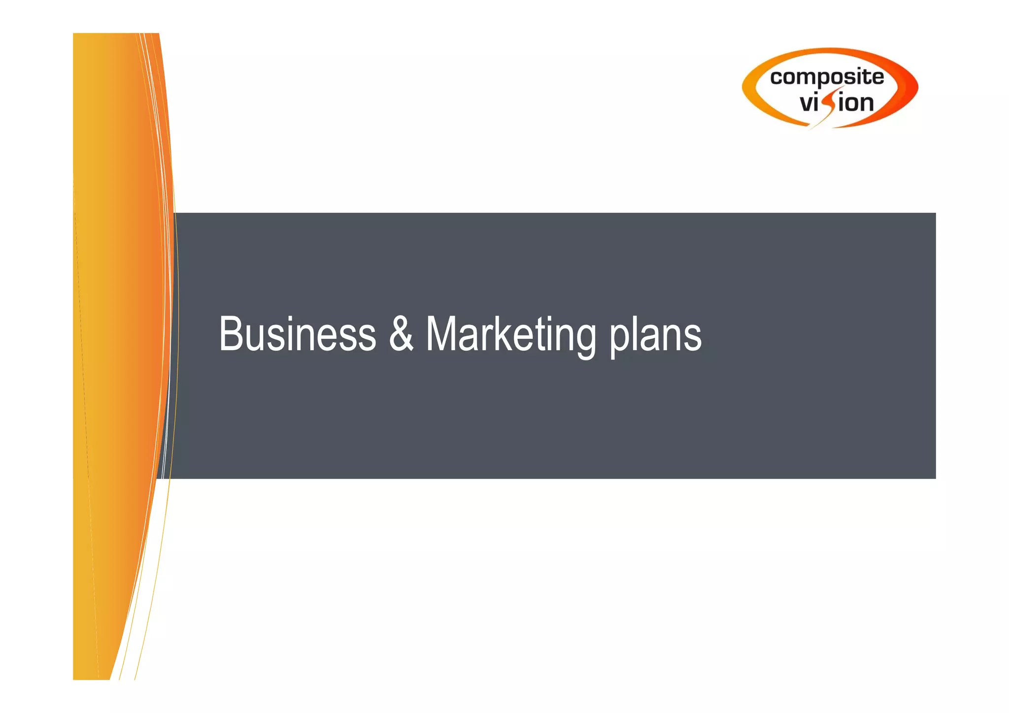 Business & Marketing plans
 