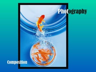 Phot ography Composition 