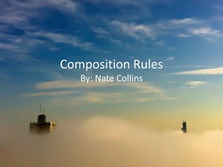 Composition RulesBy: Nate Collins 