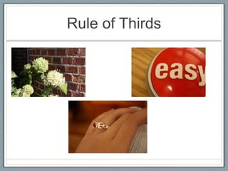 Rule of Thirds
 