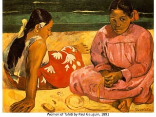 Women of Tahiti by Paul Gauguin, 1891
 