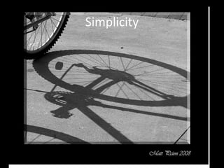 Simplicity
 