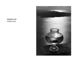 Herbert List
Goldfish Glass
 