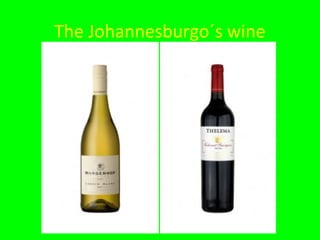 The Johannesburgo´s wine