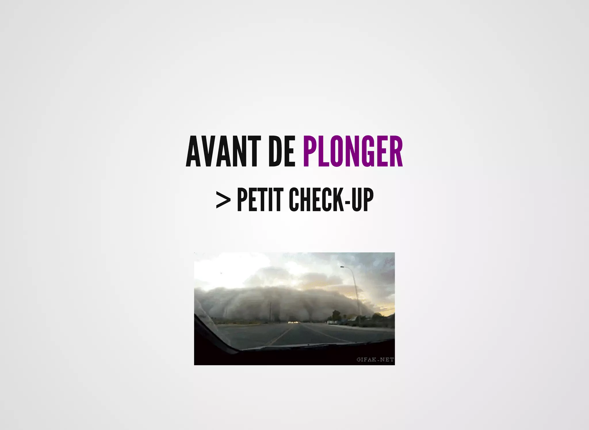 AVANT DEAVANT DE PLONGERPLONGER
> PETIT CHECK-UP> PETIT CHECK-UP
 