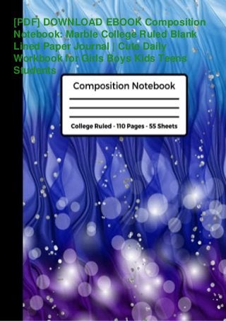[PDF] DOWNLOAD EBOOK Composition
Notebook: Marble College Ruled Blank
Lined Paper Journal | Cute Daily
Workbook for Girls Boys Kids Teens
Students
 