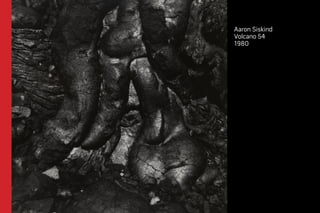 Aaron Siskind 
Volcano 54 
1980 
 