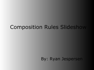 Composition Rules Slideshow ,[object Object]