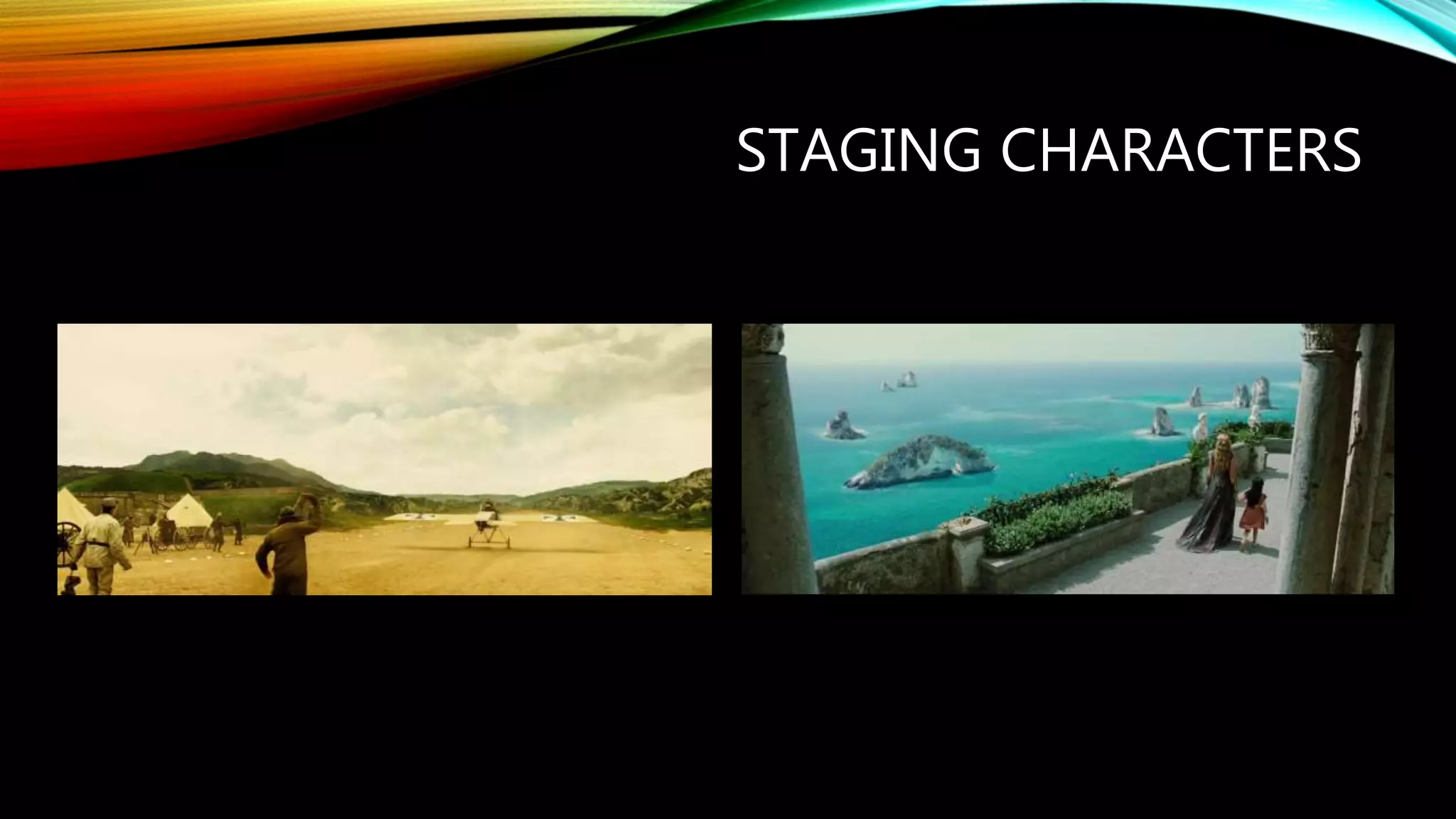 STAGING CHARACTERS
 