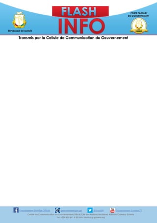 @GouvGN Gouvernement Guinéen TV
Gouvernement Guinéen Officiel gouvernement.gov.gn
Transmis par la Cellule de Communication du Gouvernement
 