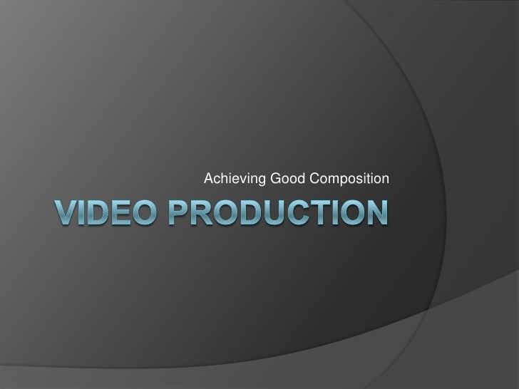Video Production Composition Lecture