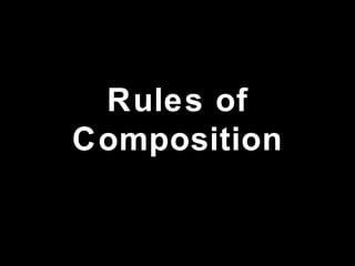 Rules of Composition 
