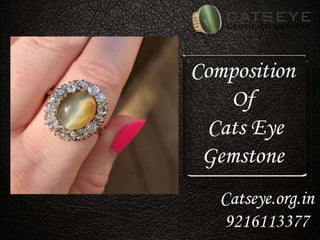 Composition of cats eye gemstone