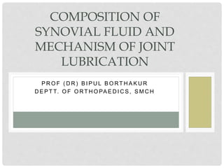 Composition of synovial fluid and mechanism of joint lubrication | PPTX