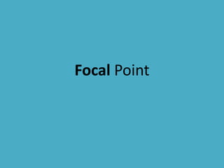 Focal Point
 