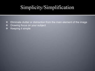 Rule of ThirdsPrevent the subject and areas of interest from bisecting the image