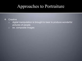 Styles of PortraitureCapturing the subject’s eyes