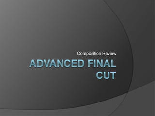 Advanced Final Cut Composition Review 