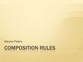 Marysa Peters

COMPOSITION RULES
 