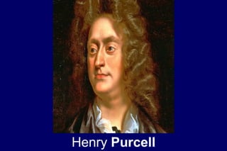 Henry Purcell
 