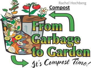 Compost Rachel Hochberg  