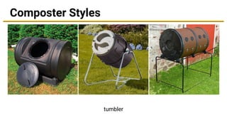 Composter Styles
tumbler
 