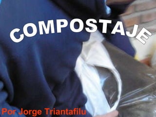 Armado de compost COMPOSTAJE Por Jorge Triantafilu 