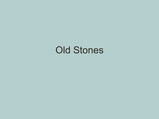 Old Stones