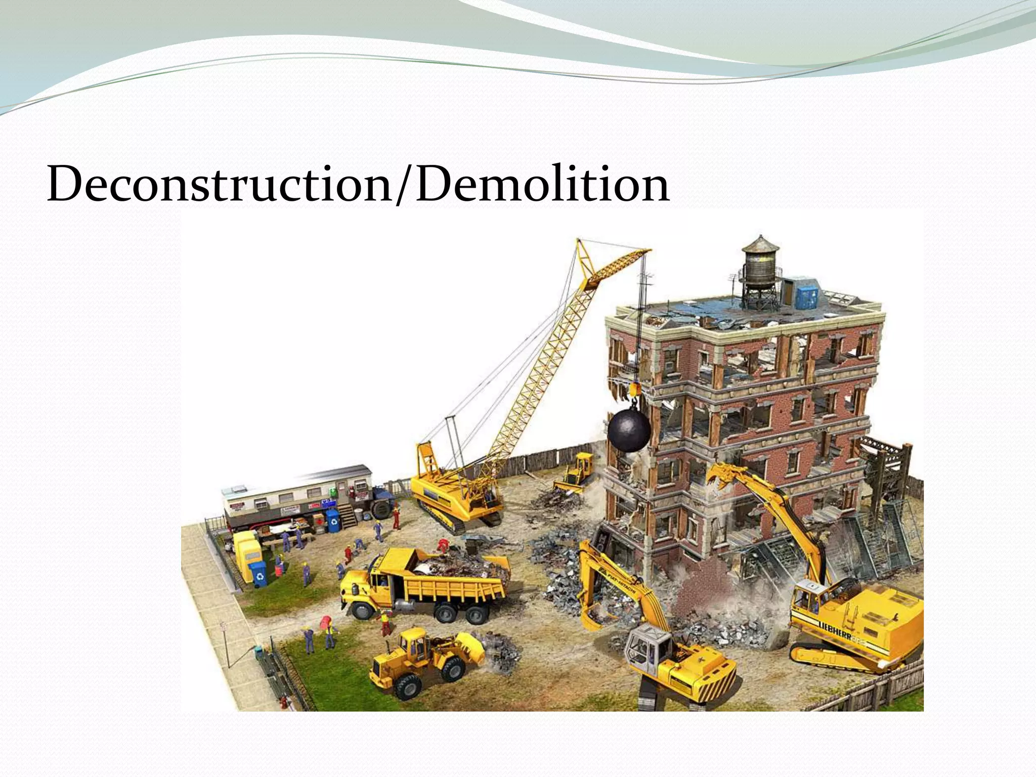Deconstruction/Demolition
 