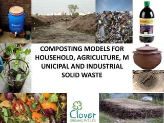 COMPOSTING MODELS FOR
HOUSEHOLD, AGRICULTURE, M
 UNICIPAL AND INDUSTRIAL
       SOLID WASTE
 