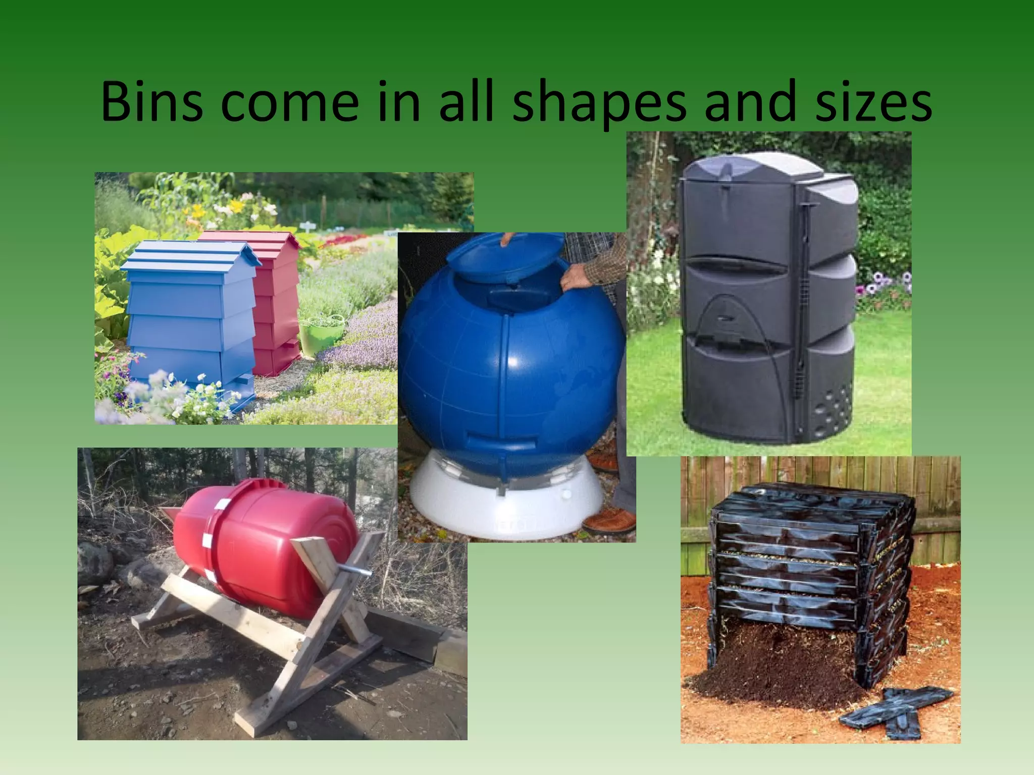 Bins come in all shapes and sizes
 