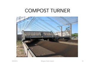 COMPOST TURNER




10/8/2012       Wirajasa Teknik Industri   18
 